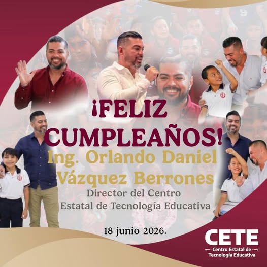 Felicitación por el cumpleaños del Ing. Orlando Daniel Vázquez Berrones
